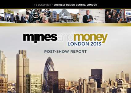 1–5 DECEMBER • BUSINESS DESIGN CENTRE, LONDON  LONDON 2013 LONDON 2013 POST-SHOW REPORT