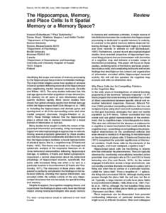 Neuron, Vol. 23, 209–226, June, 1999, Copyright 1999 by Cell Press  The Hippocampus, Memory, and Place Cells: Is It Spatial Memory or a Memory Space? Howard Eichenbaum,*§ Paul Dudchenko,*