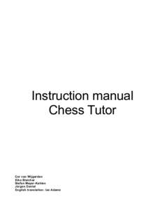 Instruction manual Chess Tutor Cor van Wijgerden Eiko Bleicher Stefan Meyer-Kahlen