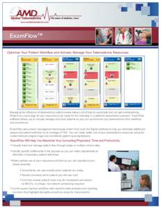 www.amdtelemedicine.com  ExamFlowTM Optimize Your Patient Workflow and Actively Manage Your Telemedicine Resources  Managing the efficiency of telemedicine patient exams takes a lot of time to coordinate and can get over