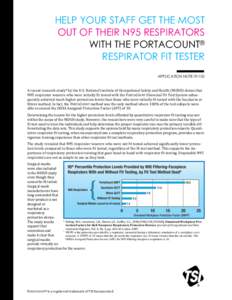 HELP YOUR STAFF GET THE MOST OUT OF THEIR N95 RESPIRATORS WITH THE PORTACOUNT® RESPIRATOR FIT TESTER APPLICATION NOTE ITI-102