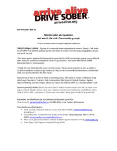 For Immediate Release  Alcohol sales deregulation not worth the risk: Community groups It’s just common sense to expect negative outcomes TORONTO (April 9, 2014) – A group of community-based organizations came to Que