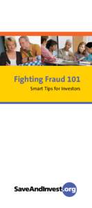 Fighting Fraud 101 Smart Tips for Investors Even if you have never been subjected to an investment fraudster’s sales pitch, you probably know someone