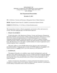 DEPARTMENT OF DEFENSE, VETERANS AND EMERGENCY MANAGEMENT 33 State House Station, Augusta, Maine[removed][removed]Inter-Departmental Memorandum December 12, 2013