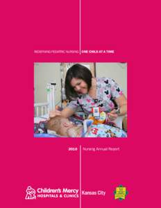REDEFINING PEDIATRIC NURSING ONE CHILD AT A TIME[removed]Nursing Annual Report