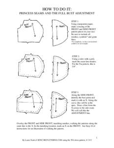 HOW TO DO IT: PRINCESS SEAMS AND THE FULL BUST ADJUSTMENT STEP 1: Using transparent paper, make a tracing of the FRONT and SIDE FRONT