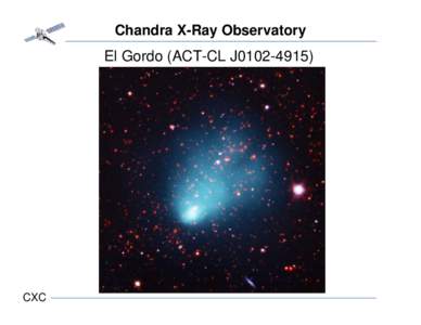 Chandra X-Ray Observatory  El Gordo (ACT-CL J0102[removed]CXC