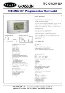 TFC GROUP LLP FEELING CH1 Programmable Thermostat Product Description: ∙ Digital weekly room thermostat clock ∙ Large, easy­to­read display