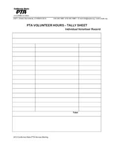 2327 L Street, Sacramento, CA •  • E-mail  • www.capta.org PTA VOLUNTEER HOURS – TALLY SHEET Individual Volunteer Record