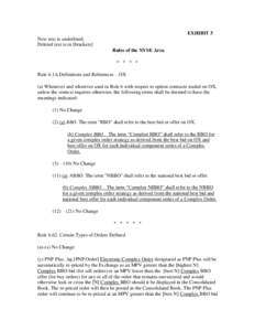 EXHIBIT 5 New text is underlined; Deleted text is in [brackets] Rules of the NYSE Arca * * * * Rule 6.1A Definitions and References – OX