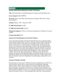 WATER RESOURCES RESEARCH GRANT PROPOSAL Title: Decontamination of Acid Mine Drainage by Treatment with Solid Humic Acid Focus Categories: TRT, NPPWW Keywords: Humic Acid, Metals, Decontamination,Adsorption, Mine Water, A