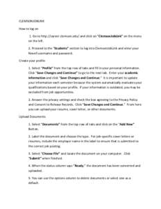CLEMSONJOBLINK How to log on 1. Go to http://career.clemson.edu/ and click on “ClemsonJobLink” on the menu on the left. 2. Proceed to the “Students” section to log into ClemsonJobLink and enter your Novell userna