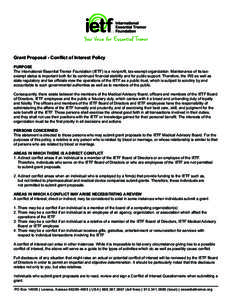 ©2007 IETF  Grant Proposal - Conflict of Interest Policy PURPOSE The International Essential Tremor Foundation (IETF) is a nonprofit, tax-exempt organization. Maintenance of its taxexempt status is important both for it