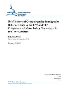 Brief History of Comprehensive Immigration Reform Efforts in the 109th and 110th Congresses to Inform Policy Discussions in the 113th Congress