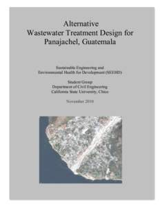 Alternative Wastewater Treatment Design for Panajachel, Guatemala Sustainable Engineering and Environmental Health for Development (SEEHD) Student Group