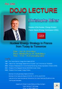 Nuclear Energy Strategy in France from Today to Tomorrow 1984 The French Atomic Energy Commission (CEAHead of the Technology Department of Nuclear Fuel Enrichment at Pierrelatte 2000 Director of Materials and Envi