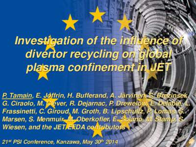 Investigation of the influence of divertor recycling on global plasma confinement in JET P. Tamain, E. Joffrin, H. Bufferand, A. Järvinen, S. Brezinsek, G. Ciraolo, M. Clever, R. Dejarnac, P. Drewelow, E. Delabie, L. Fr