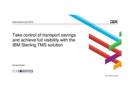 Operations zaal J CLX Logistics - IBM Sterling TMS presentation rt [Compatibility Mode]