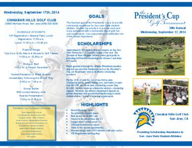 Wednesday, September 17th, 2014 CINNABAR HILLS GOLF CLUB[removed]McKean Road, San Jose[removed]SCHEDULE OF EVENTS VIP Registration—Special Patio Lunch Registration 11:00 a.m.