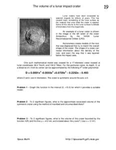 The volume of a lunar impact crater Lunar craters have been excavated by asteroid impacts for billions of years. This has caused major remodeling of the lunar surface as the material that once filled the crater is ejecte