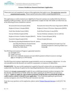 Partners HealthCare Financial Assistance Application Please print out and complete all sections of the application that apply to you. This application cannot be completed electronically. Please read all instructions befo
