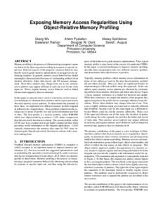 Exposing Memory Access Regularities Using Object-Relative Memory Profiling Qiang Wu Artem Pyatakov Alexey Spiridonov Easwaran Raman