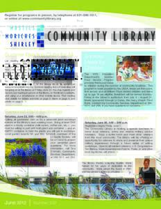 Register for programs in person, by telephone at, or online at www.communitylibrary.org Summer Reading Clubs for All Let reading inspire your dreams this