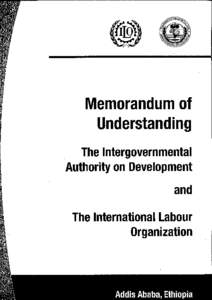 Memorandum of Understanding The Intergovernmental Authority on Development and The International Labour