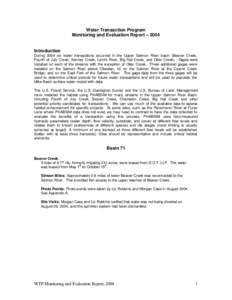 Water Transaction Program Monitoring and Evaluation Report – 2004 Introduction During 2004 six water transactions occurred in the Upper Salmon River basin (Beaver Creek, Fourth of July Creek, Kenney Creek, Lemhi River,