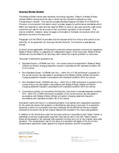 Accuracy Review Scheme The Wales & West licence was issued by the energy regulator, Ofgem, to Wales & West Utilities (WWU) and governs the way in which we are licensed to operate our Gas Transportation network. This lice