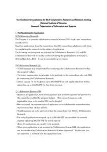 The Guideline for Application for 2013 Collaborative Research and Research Meeting National Institute of Genetics, Research Organization of Information and Systems 1. The Guidelines for Application (1) Collaborative Rese