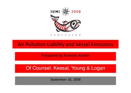 Microsoft PowerPoint - 4.5_Frances Keeler_Air Pollution Liability and Vessel Emissions.PPT [Kompatibilitätsmodus]
