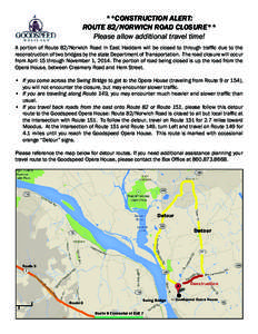 **CONSTRUCTION ALERT: ROUTE 82/NORWICH ROAD CLOSURE** Please allow additional travel time! A portion of Route 82/Norwich Road in East Haddam will be closed to through traffic due to the reconstruction of two bridges by t