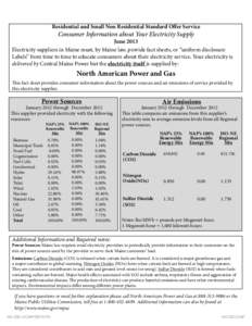 Residential and Small Non Residential Standard Offer Service  Consumer Information about Your Electricity Supply June 2013 Electricity suppliers in Maine must, by Maine law, provide fact sheets, or “uniform disclosure