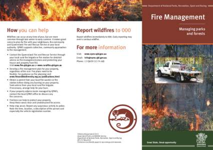 Department of National Parks, Recreation, Sport and Racing  Fire Management How you can help  Report wildﬁres to 000