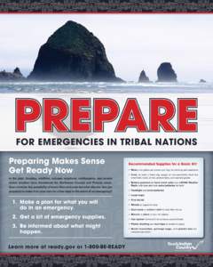 for EmErgEnciEs in Tribal naTions Preparing makes sense get ready now In the past, flooding, wildfires, volcanic eruptions, earthquakes, and severe winter weather have threatened the Northwest Coastal and Plateau areas. 