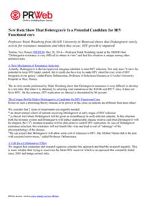 New Data Show That Dolutegravir Is a Potential Candidate for HIV Functional cure Professor Mark Wainberg from McGill University in Montreal shows that Dolutegravir rarely selects for resistance mutations and when they oc