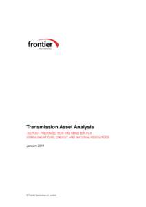 Transmission Asset Analysis REPORT PREPARED FOR THE MINISTER FOR COMMUNICATIONS, ENERGY AND NATURAL RESOURCES January 2011  © Frontier Economics Ltd, London.