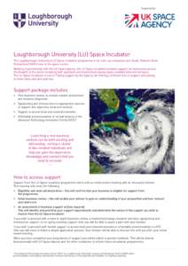 Supported by  Loughborough University (LU) Space Incubator The Loughborough University (LU) Space Incubator programme is for start-up companies and Small, Medium Sized Enterprises (SMEs) new to the space sector. Working 