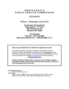 NORTH DAKOTA PUBLIC SERVICE COMMISSION AGENDA 2:00 p.m. – Wednesday, July 30, 2014 Commission Hearing Room State Capitol – 12th Floor