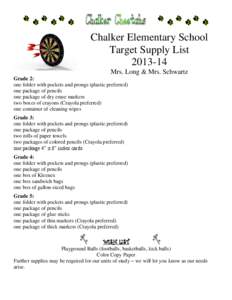 Chalker Elementary School Target Supply List[removed]Mrs. Long & Mrs. Schwartz Grade 2: one folder with pockets and prongs (plastic preferred)