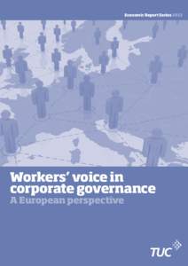 Economic Report Series[removed]Workers’ voice in corporate governance A European perspective