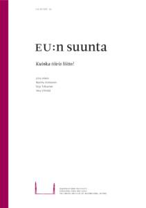 FIIA REPORT  39  EU:n suunta Kuinka tiivis liitto? Juha Jokela Markku Kotilainen