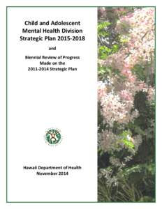 Child and Adolescent Mental Health Division Strategic Plan[removed]and Biennial Review of Progress Made on the