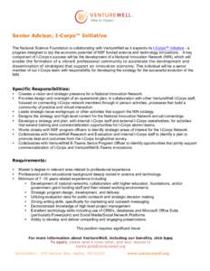 Senior Advisor, I-Corps™ Initiative The National Science Foundation is collaborating with VentureWell as it expands its I-Corps™ initiative - a program designed to tap the economic potential of NSF funded science and