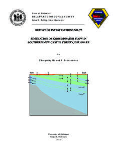 State of Delaware DELAWARE GEOLOGICAL SURVEY John H. Talley, State Geologist REPORT OF INVESTIGATIONS NO. 77 SIMULATION OF GROUNDWATER FLOW IN