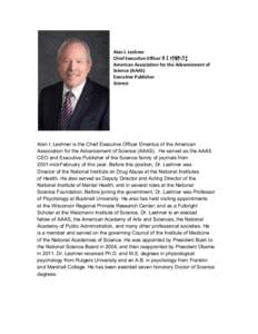 Alan I. Leshner Chief Executive Officer ŵĞƌŝƚƵƐ American Association for the Advancement of Science (AAAS) Executive Publisher Science