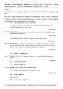 MINUTES OF THE ORDINARY MEETING OF COUNCIL HELD 17 JULY 2013 AT THE WIRADJURI STUDY CENTRE, CONDOBOLIN COMMENCING AT 9:47AM Present Councillor Des Manwaring (Mayor) (Chair), Councillors Nelson, Brady, Scott, Frankel, Phi