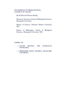 STATEMENT TO MEDIA WATCH, SATURDAY 30th July 2011 By Dr Howard Thomas Brady, Honorary Associate, School of Biological Sciences, Macquarie University.