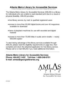 The Georgia Library for Accessible Services (GLASS) is a library for individuals who are unable to read standard print due to a